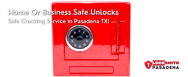 Safe Cracking Service Pasadena TX